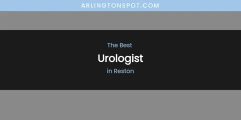 Reston's Best Urologist