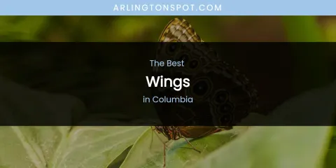 The Absolute Best Wings in Columbia